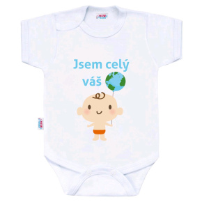 Body s potiskem New Baby Jsem celý váš svět Dle obrázku 62 (3-6m)